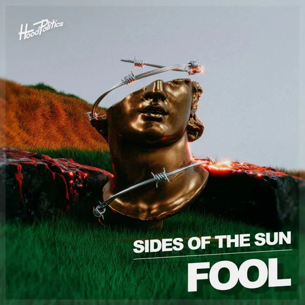 Sides of the Sun - Fool [Hood Politics Records]
