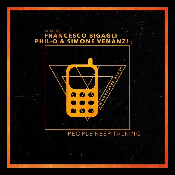 Simone Venanzi, Phil-O, Francesco Bigagli - People Keep Talking [Whoyostro Black]