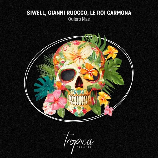 Siwell, Gianni Ruocco, Le Roi Carmona - Quiero Mas [TROPICA RECORDS]