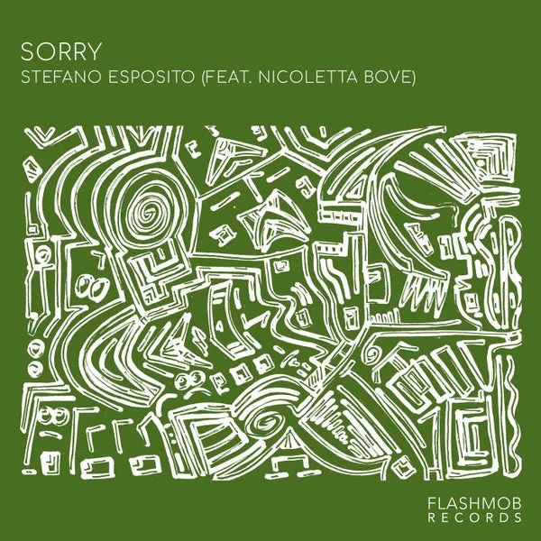 Stefano Esposito, Nicoletta Bove - Sorry [Flashmob Records]