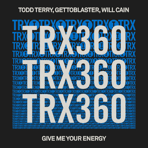 Todd Terry, Gettoblaster, Will Cain - Give Me Your Energy [Toolroom Trax]