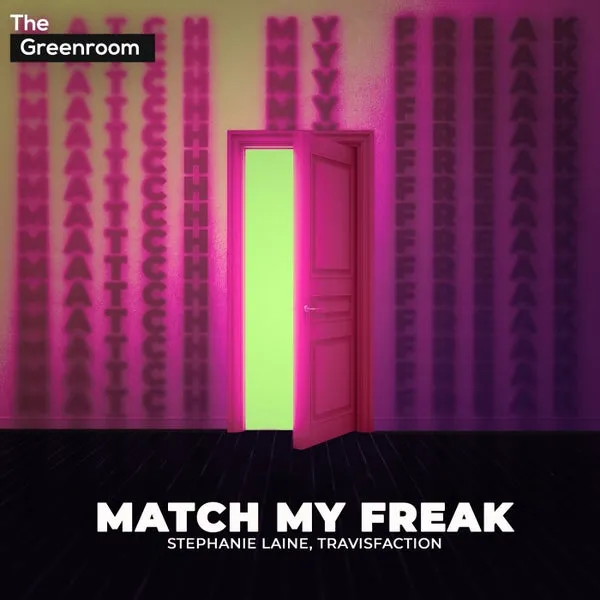 Travisfaction, Stephanie Laine - Match My Freak [The Greenroom]
