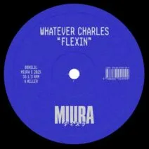 Whatever Charles - Flexin [Miura Records]