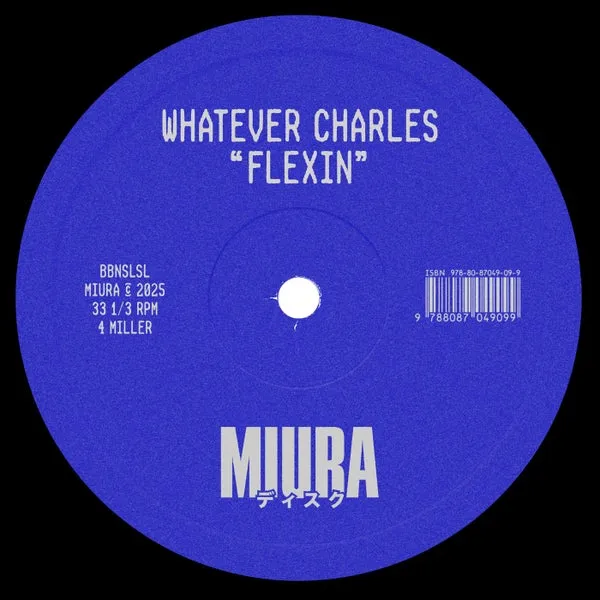 Whatever Charles - Flexin [Miura Records]
