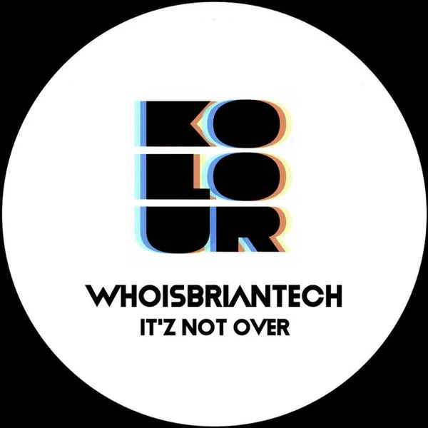 WhoisBriantech – Itz Not Over