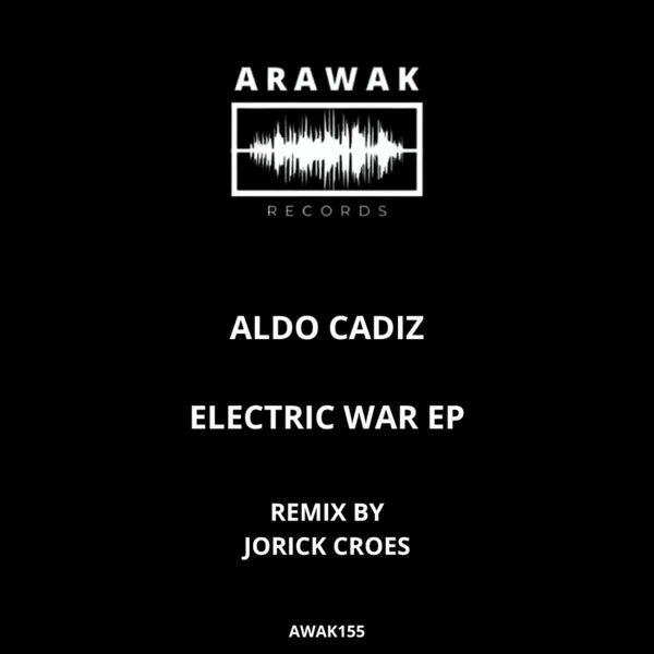 Aldo Cadiz - Electric War [Arawak Records]