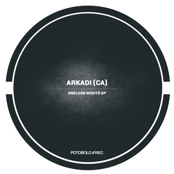 Arkadi (CA) - Endless Nights EP [Potobolo Records]