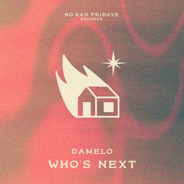 Damelo - Who's Next (Extended Mix) [No Bad Fridays Records]