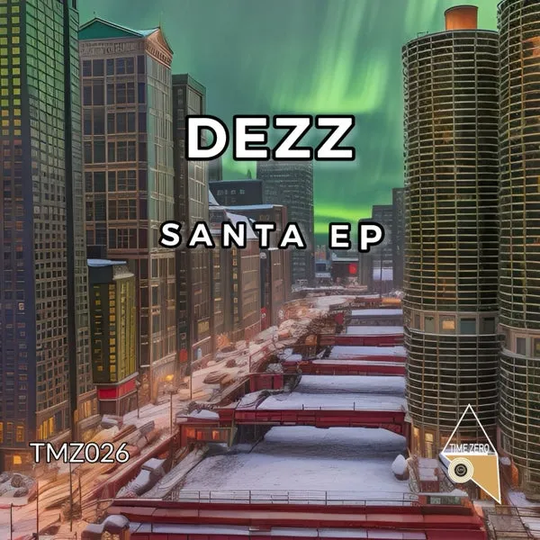 Dezz - Santa EP [TimeZero Records]