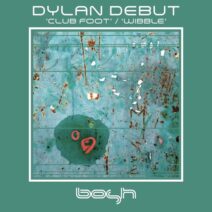 Dylan Debut - Club Foot Wibble [Bosh Recordings]
