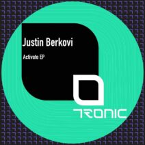 Justin Berkovi - Activate EP [Tronic]