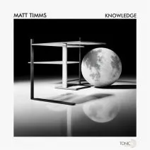 Matt Timms - Knowledge [Tonic D Records]