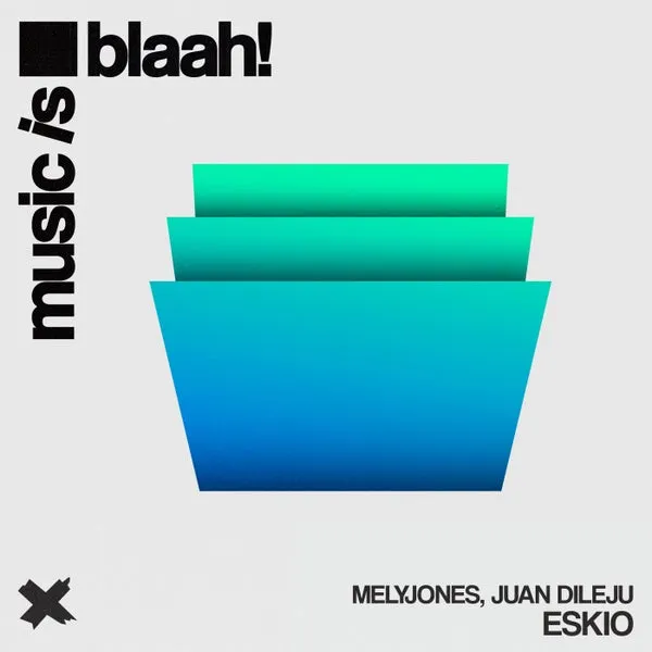 MelyJones, Juan Dileju - ESKIO [Music is blaah!]