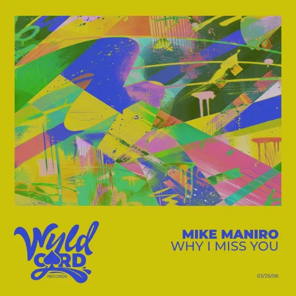 Mike Maniro - Why I Miss You [WyldCard]