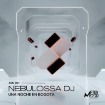 Nebulossa Dj - Una Noche En Bogotá [After Mood Label & Agency]