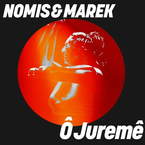 Nomis (FR), MAREK (FR) - Ô Juremê [Get Physical Music]