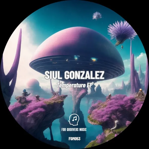 Siul Gonzalez - Temperature [For Groovers Music]