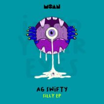 AG Swifty - Silly EP [Moan]