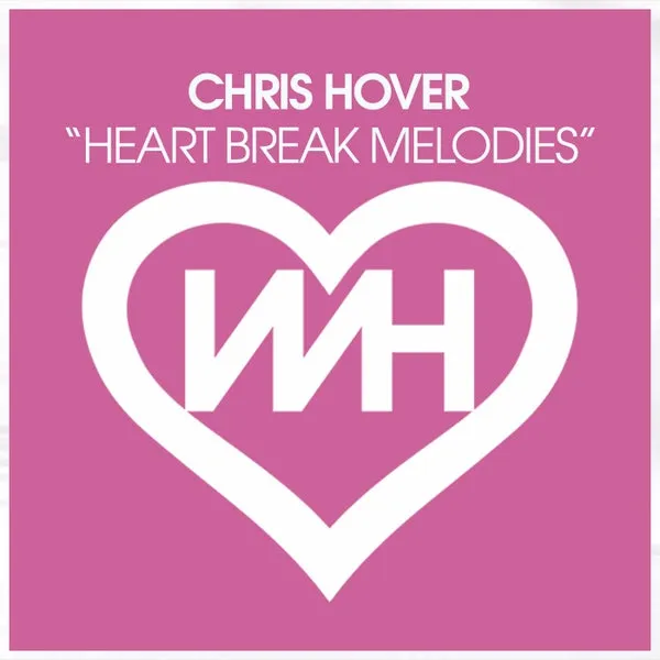 Chris Hover – Heart Break Melodies cover