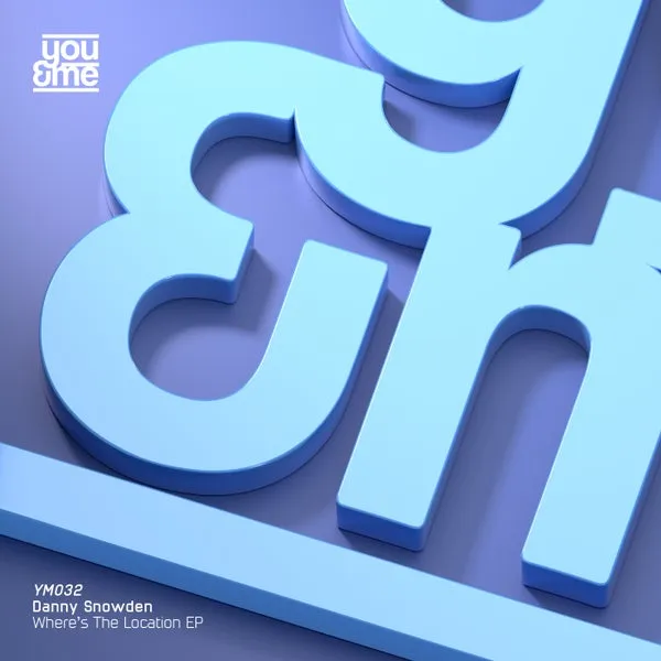 Danny Snowden – Where’s The Location EP cover