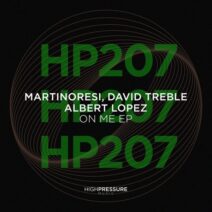 David Treble, MartinoResi, Albert Lopez - On Me EP [High Pressure Music]