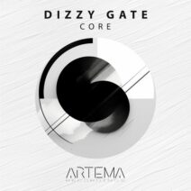 Dizzy Gate - Core [ARTEMA RECORDINGS]