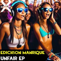 Edickson Manrique - Unfair [Incorrect Groove]