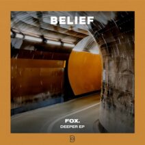 FOX. - Deeper EP [Belief]