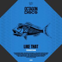 Fish56octagon - Like That (Extended Mix) [Octagon Discs]