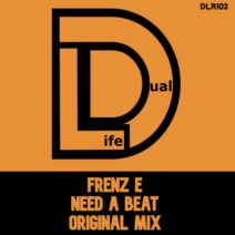 Frenz E - Need a Beat [Dual Life Records]