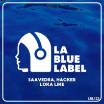 Hacker, Saavedra - Loka Like [La Blue Label]