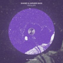 Harvard Bass, Shaded - Oscillate [IN ROTATION (Insomniac Records)]