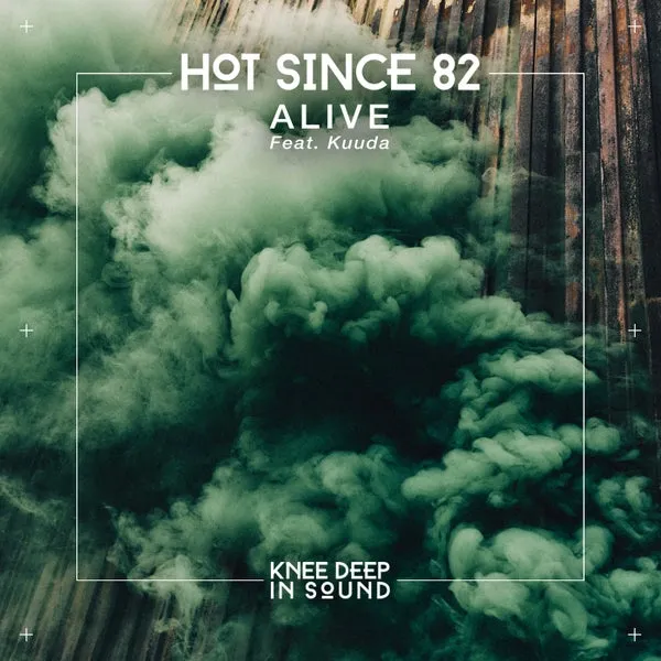 Hot Since 82, Kuuda – Alive cover