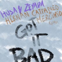 Husa & Zeyada - Got It Bad (Incl. Hernan Cattaneo & Mercurio Remix) [Soundscool]