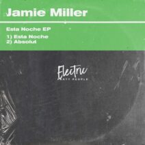 Jamie Miller - Esta Noche EP [Electric Party People]