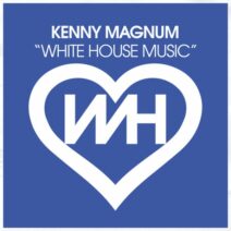 Kenny Magnum - White House Music [WH Records]