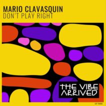Mario Clavasquin - Don't Play Right [The Vibe Arrived]