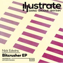 Nick Edwins - Bitcrusher EP [ILLUSTRATE]