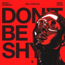 Nicky Romero, Rory Hope, Millforlife - Don't Be Shy [Protocol Recordings]