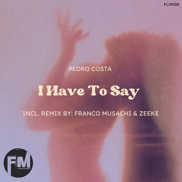 Pedro Costa – I Have To Say cover