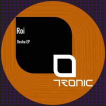 Roi - Ossha EP [Tronic]