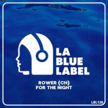 Rower (CH) - For the Night [La Blue Label]