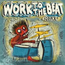 Roxe - Work To The Beat [Drop Low Records]