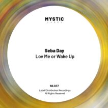 Seba Day, John Larco - Lov Me or Wake Up [Mystic Label]