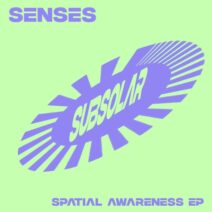 Senses - Spatial Awareness [Subsolar Music]