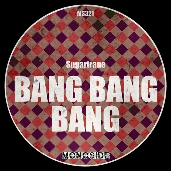 Sugartrane – Bang Bang Bang cover