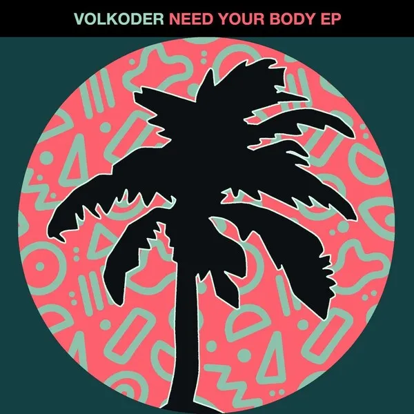 Volkoder – Need Your Body cover