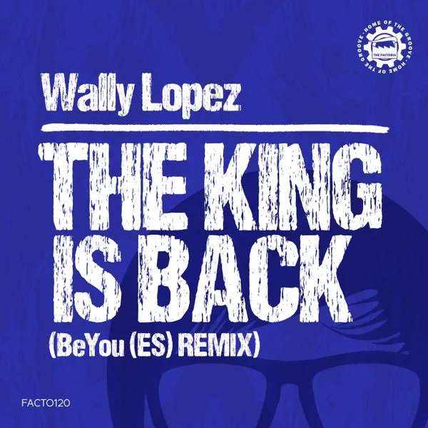 Wally Lopez – The King Is Back – BeYou (ES) Remix cover