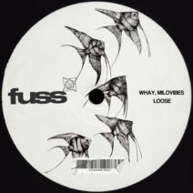 Whay, Milovibes - Loose [FUSS Records]