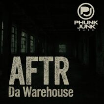 AFTR - Da Warehouse [Phunk Junk Dark]